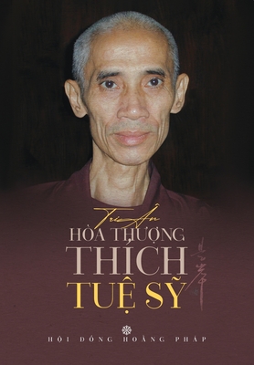 Kỷ yếu tri ân HT Thích Tuệ Sỹ By Nhiều Tác Giả, Hội Đồng Hoằng Ph (Producer) Cover Image