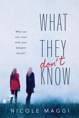What They Don't Know By Nicole Maggi Cover Image