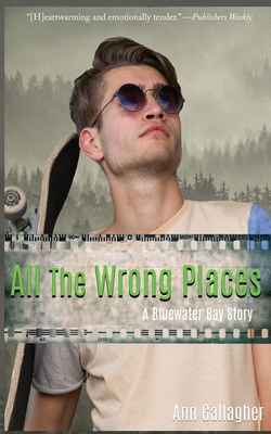 All The Wrong Places: A Bluewater Bay Story By Ann Gallagher Cover Image