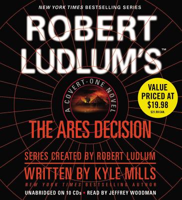 Robert Ludlum's(TM) The Ares Decision (Covert-One Series #8) By Kyle Mills, Jeff Woodman (Read by) Cover Image