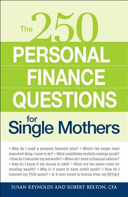 250 Personal Finance Questions for Single Mothers: Make and Keep a Budget, Get Out of Debt, Establish Savings, Plan for College, Secure Insurance Cover Image