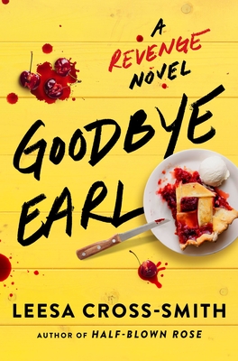 Goodbye Earl: A Revenge Novel By Leesa Cross-Smith Cover Image