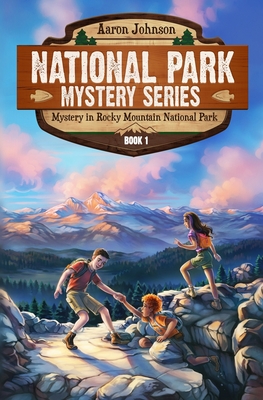 Mystery in Rocky Mountain National Park: A Mystery Adventure in the National Parks (National Park Mystery #1) By Aaron Johnson, Anne Zimanski (Cover Design by), Aaron Johnson (Illustrator) Cover Image