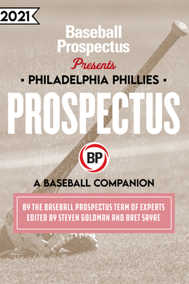 Philadelphia Phillies 2021: A Baseball Companion By Baseball Prospectus Cover Image