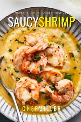 Saucy Shrimp: Fresh Subtle Flavors Cover Image