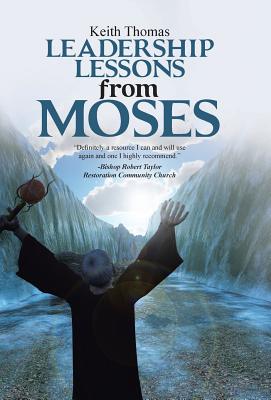 Leadership Lessons from Moses By Keith Thomas Cover Image