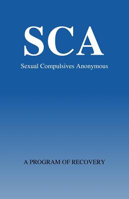 Sexual Compulsivews Anonymous: A Program of Recovery By Sexual Compulsives Anonymous Cover Image
