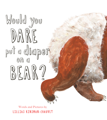 Would You Dare Put a Diaper on a Bear? Cover Image