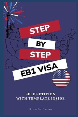 Step by Step EB1 VISA: Self Petition with Template Cover Image