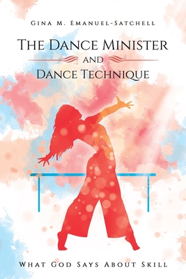 The Dance Minister and Dance Technique: What God Says About Skill Cover Image