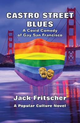 Castro Street Blues By Jack Fritscher, Mark Hemry (Editor), Terje Svendsen (Photographer) Cover Image