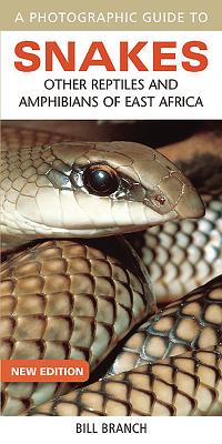 A Photographic Guide to Snakes: Other Reptiles and Amphibians of East Africa (Photographic Guides) Cover Image