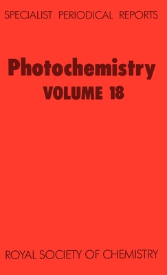 Photochemistry: Volume 18 (Specialist Periodical Reports #18) By D. Bryce-Smith (Editor) Cover Image