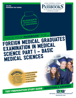 Foreign Medical Graduates Examination In Medical Science (FMGEMS) Part I - Basic Medical Sciences (ATS-74A): Passbooks Study Guide (Admission Test Series (ATS)) By National Learning Corporation Cover Image