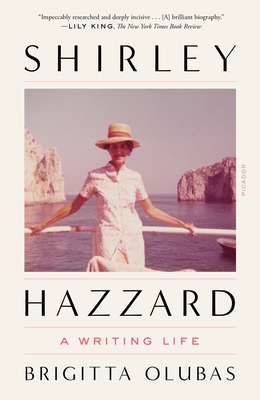 Shirley Hazzard: A Writing Life By Brigitta Olubas Cover Image