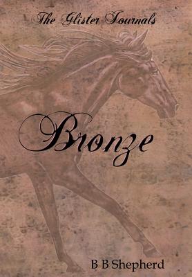 Cover for Bronze (Glister Journals #1)