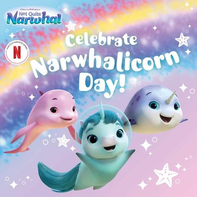 Celebrate Narwhalicorn Day! (DreamWorks Not Quite Narwhal) | Red Fern ...