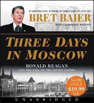 Three Days in Moscow Low Price CD: Ronald Reagan and the Fall of the Soviet Empire (Three Days Series) Cover Image