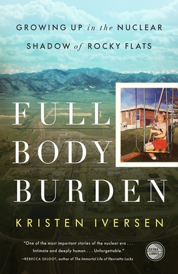 Full Body Burden: Growing Up in the Nuclear Shadow of Rocky Flats Cover Image