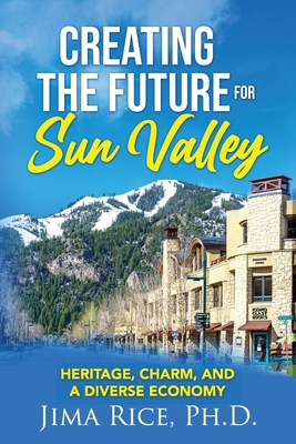Creating the Future for Sun Valley: Heritage, Charm, and a Diverse Economy Cover Image