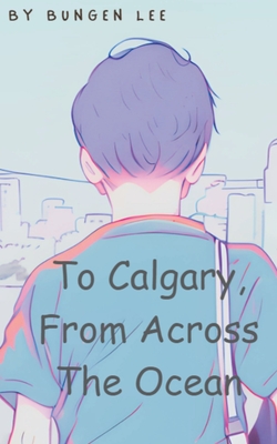 To Calgary, From Across The Ocean Cover Image