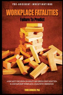 Workplace Fatalities: Failure to Predict: A New Safety Discussion on Fatality and Serious Event Reduction Cover Image