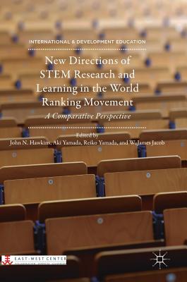 New Directions of Stem Research and Learning in the World Ranking Movement: A Comparative Perspective (International and Development Education)