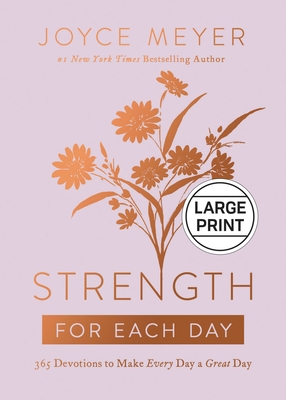 Strength for Each Day: 365 Devotions to Make Every Day a Great Day By Joyce Meyer Cover Image