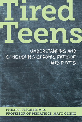 Tired Teens: Understanding and conquering chronic fatigue and POTS Cover Image