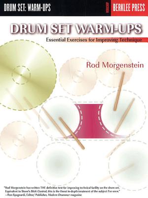 Drum Set Warm-Ups: Essential Exercises for Improving Technique (Workshop Berklee Press) By Rod Morgenstein Cover Image