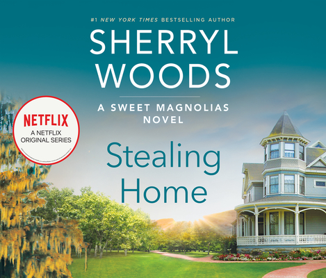 Stealing Home (Sweet Magnolias #1) By Sherryl Woods, Stina Nielsen (Read by) Cover Image