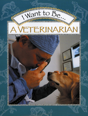 I Want To Be A Veterinarian Cover Image