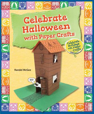 Celebrate Halloween with Paper Crafts (Celebrate Holidays with Paper Crafts)