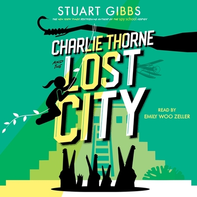 Charlie Thorne and the Lost City By Stuart Gibbs, Emily Woo Zeller (Read by) Cover Image