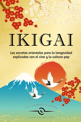 Ikigai: Los secretos orientales para la longevidad explicados con el cine y la cultura pop Cover Image