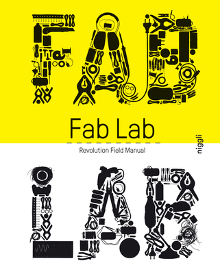 Fab Lab: Revolution Field Manual By Massimo Menichinelli (Editor) Cover Image