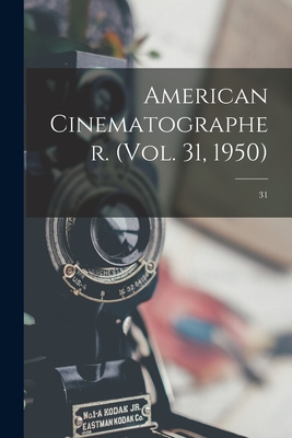 American Cinematographer. (Vol. 31, 1950); 31 By Anonymous Cover Image