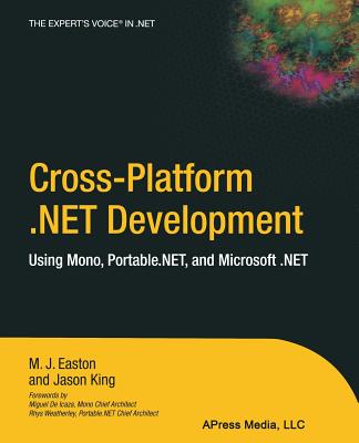 Cross-Platform .Net Development: Using Mono, Portable.Net, and Microsoft .Net Cover Image