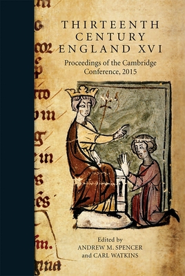Thirteenth Century England XVIII: Proceedings of the Cambridge