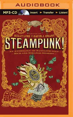 Steampunk! an Anthology of Fantastically Rich and Strange Stories Cover Image
