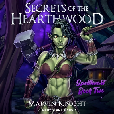 Secrets of the Hearthwood Lib/E (Spellheart Series Lib/E #2)