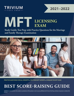 MFT Licensing Exam Study Guide: Test Prep with Practice Questions for the Marriage and Family Therapy Examination By Trivium Cover Image