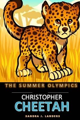 The Summer Olympics: Christopher Cheetah Cover Image
