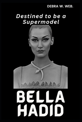 Bella Hadid - Supermodel & Advocate