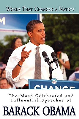 Words That Changed A Nation: The Most Celebrated and Influential Speeches of Barack Obama Cover Image
