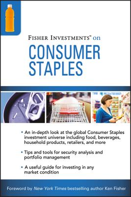 Fisher Investments on Consumer Staples (Fisher Investments Press #3) By Fisher Investments, Michael Cannivet, Andrew Teufel Cover Image