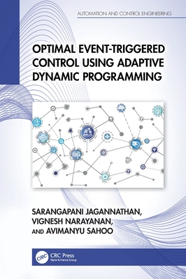 Optimal Event-Triggered Control Using Adaptive Dynamic Programming (Automation and Control Engineering)
