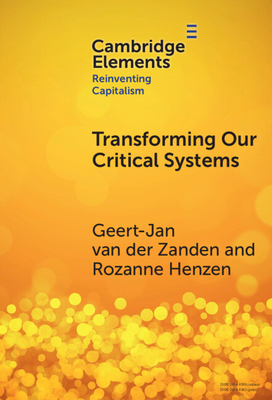 Transforming our Critical Systems (Elements in Reinventing Capitalism)