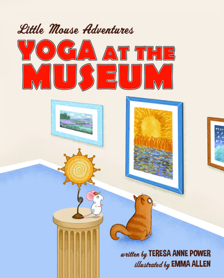 Yoga at the Museum (Little Mouse Adventures #3)