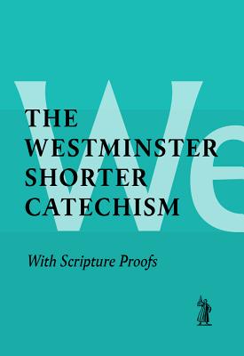 Shorter Catechism with Scripture Proofs (Pocket Puritans) Cover Image